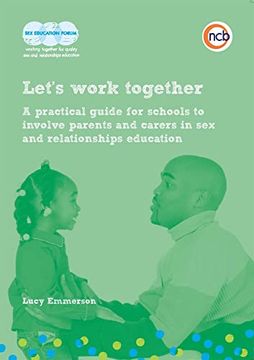 portada Let's Work Together: A Practical Guide for Schools to Involve Parents and Carers in Sex and Relationships Education (en Inglés)