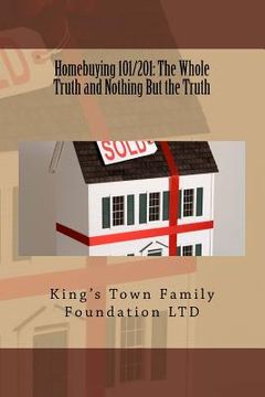 portada Homebuying 101/201: The Whole Truth and Nothing But the Truth