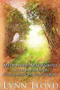 portada Mediumship Made Simple: A Step by Step Guide to Connecting With Spirit (en Inglés)