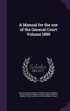 portada A Manual for the use of the General Court Volume 1880