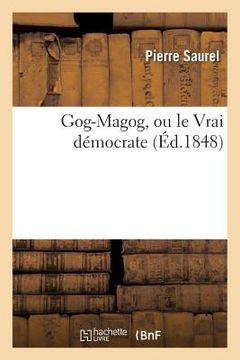portada Gog-Magog, Ou Le Vrai Démocrate (en Francés)