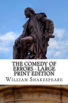 portada The Comedy of Errors - Large Print Edition: A Play (en Inglés)