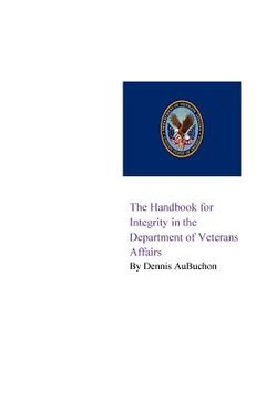 portada The Handbook for Integrity in the Department of Veterans Affairs (en Inglés)