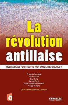 portada La révolution antillaise: Quelle place pour l'outre-mer dans la République ? (en Francés)