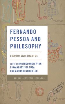 portada Fernando Pessoa and Philosophy: Countless Lives Inhabit Us