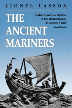 portada The Ancient Mariners: Seafarers and sea Fighters of the Mediterranean in Ancient Times. (Second Edition) (en Inglés)