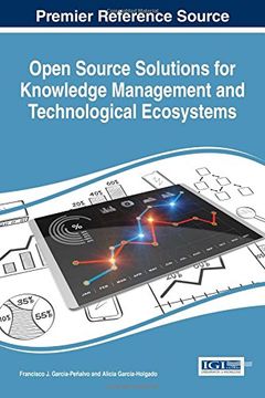 portada Open Source Solutions for Knowledge Management and Technological Ecosystems (Advances in Knowledge Acquisition, Transfer, and Management)