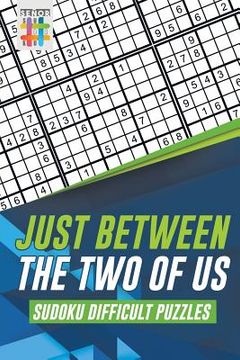 portada Just Between the Two of Us Sudoku Difficult Puzzles (en Inglés)