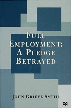 portada Full Employment: A Pledge Betrayed (en Inglés)