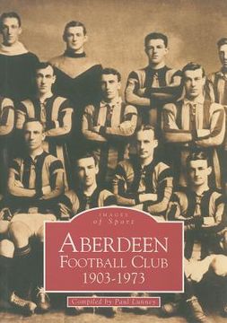 portada aberdeen football club: 1903-1973 (en Inglés)