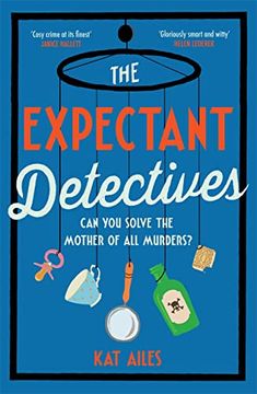 portada The Expectant Detectives: The Hilarious Cosy Crime Mystery Where Pregnant Women Turn Detective