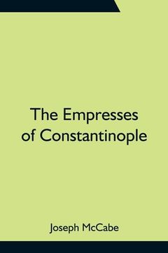 portada The Empresses of Constantinople (en Inglés)