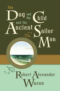 portada The Dog and the Child and the Ancient Sailor Man
