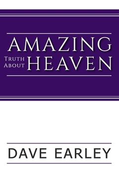 portada Amazing Truth about Heaven (en Inglés)