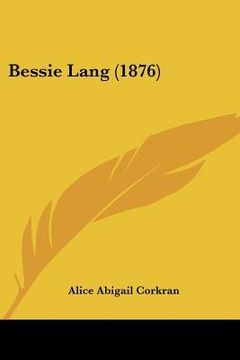 portada bessie lang (1876) (en Inglés)