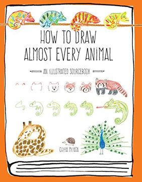 portada How to Draw Almost Every Animal: An Illustrated Sourc (en Inglés)