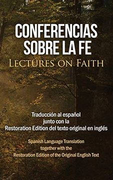 portada Conferencias Sobre la fe (Lectures on Faith): Traducción al Español Junto con la Restoration Edition del Texto Original en Inglés