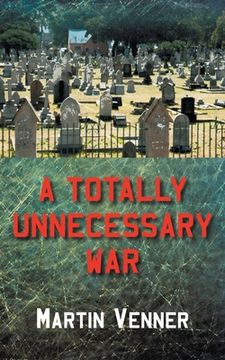 portada A Totally Unnecessary War (in English)