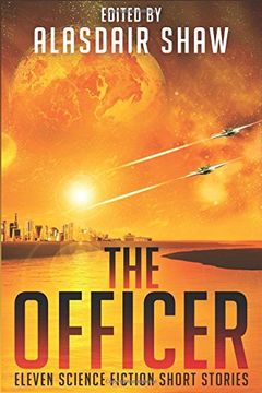 portada The Officer: Eleven Science Fiction Short Stories (Scifi Anthologies) (en Inglés)