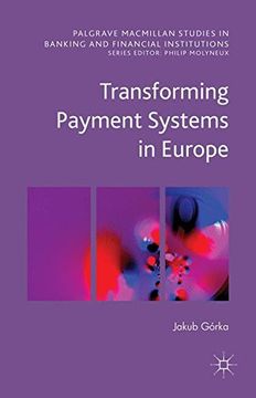 portada Transforming Payment Systems in Europe (Palgrave Macmillan Studies in Banking and Financial Institutions) 