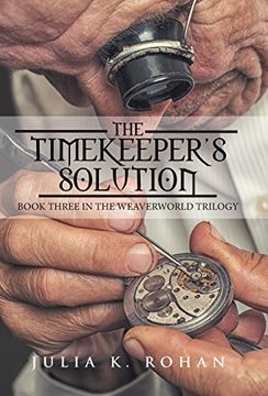 portada The Timekeeper's Solution: Book Three in the Weaverworld Trilogy