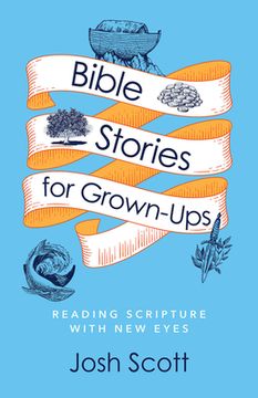 portada Bible Stories for Grown-Ups: Reading Scripture with New Eyes (en Inglés)