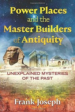 portada Power Places and the Master Builders of Antiquity: Unexplained Mysteries of the Past (in English)