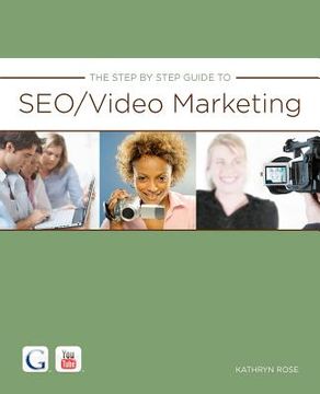 portada the step by step guide to seo/video marketing (en Inglés)