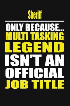 portada Sheriff Only Because Multi Tasking Legend Isn't an Official Job Title (en Inglés)