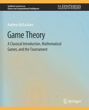 portada Game Theory: A Classical Introduction, Mathematical Games, and the Tournament (en Inglés)