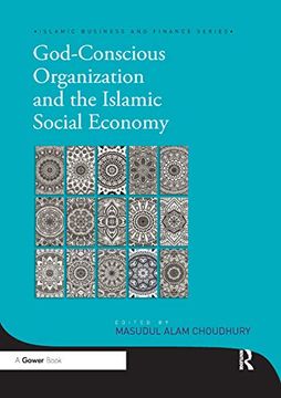portada God-Conscious Organization and the Islamic Social Economy (Islamic Business and Finance Series) (en Inglés)