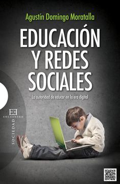 portada Educación Y Redes Sociales. La Autoridad De Educar En La Era Digital (Ensayo) (in Spanish)