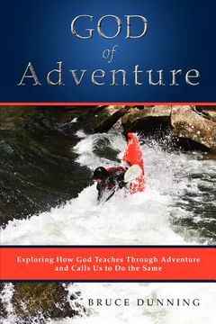 portada god of adventure: exploring how god teaches through adventure and calls us to do the same (en Inglés)