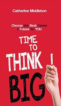 portada Time to Think BIG!: Choose the Best Career & Future for You