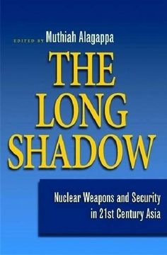 portada The Long Shadow: Nuclear Weapons and Security in 21St Century Asia (in English)