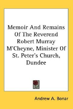 portada memoir and remains of the reverend robert murray m'cheyne, minister of st. peter's church, dundee
