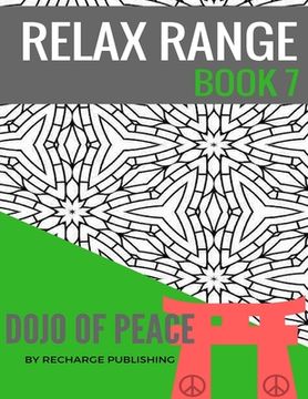 portada Adult Colouring Book: Doodle Pad - Relax Range Book 7: Stress Relief Adult Colouring Book - Dojo of Peace!
