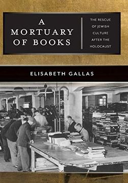 portada A Mortuary of Books: The Rescue of Jewish Culture After the Holocaust (Goldstein-Goren Series in American Jewish History) 