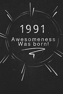 portada 1991 Awesomeness was Born. Gift it to the Person That you Just Thought About he Might Like it (en Inglés)