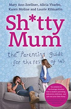 portada Sh*Tty Mum: The Parenting Guide for the Rest of us (en Inglés)