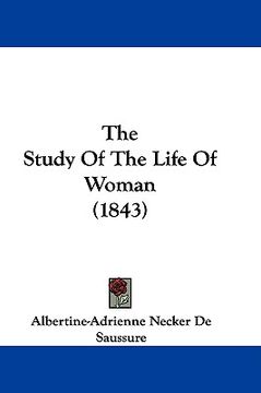 portada the study of the life of woman (1843) (en Inglés)