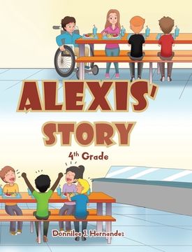 portada Alexis' Story: 4th Grade (en Inglés)