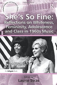 portada She's so Fine: Reflections on Whiteness, Femininity, Adolescence and Class in 1960S Music (Ashgate Popular and Folk Music Series) (in English)