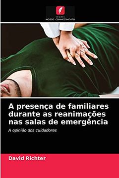portada A Presença de Familiares Durante as Reanimações nas Salas de Emergência: A Opinião dos Cuidadores (in Portuguese)