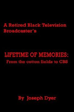 portada a retired black television broadcaster's lifetime of memories: from the cotton fields to cbs (en Inglés)