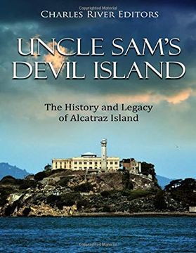 portada Uncle Sam’S Devil Island: The History and Legacy of Alcatraz Island (en Inglés)