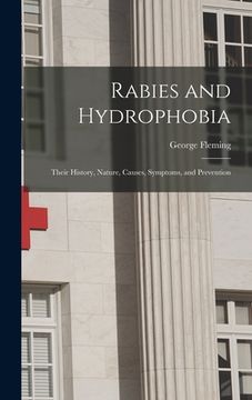 portada Rabies and Hydrophobia: Their History, Nature, Causes, Symptoms, and Prevention