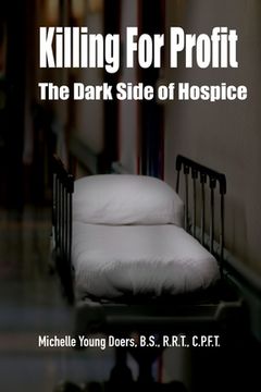 portada Killing For Profit: The Dark Side of Hospice (en Inglés)