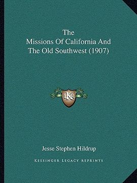 portada the missions of california and the old southwest (1907) (in English)