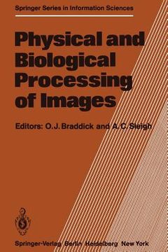 portada physical and biological processing of images: proceedings of an international symposium organised by the rank prize funds, london, england, 27 29 sept
